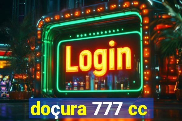 doçura 777 cc